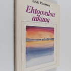 Erkki Piiroinen : Ehtoovalon aikana : puheita, esitelmiä ... - pikkukuva 1