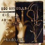 Goo goo dolls - ego,opinion, art & commerce CD
