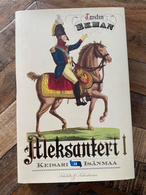 Aleksanteri I – Keisari ja isänmaa Ekman Torsten
