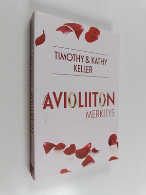 Timothy Keller ym. : Avioliiton merkitys