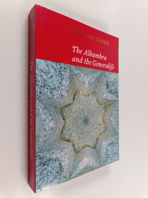 The Alhambra and the Generalife : Official Guide