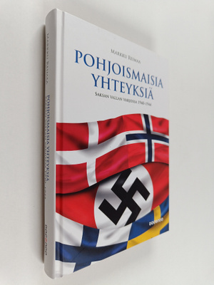 Markku Reimaa : Pohjoismaisia yhteyksiä : Saksan vallan v...