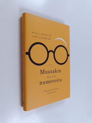 Kaija Maria Junkkari : Muutakin kuin numeroita : Vanhenem...