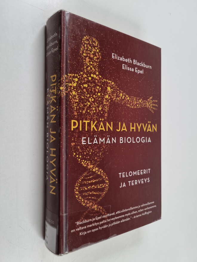 Elizabeth Blackburn : Pitkän ja hyvän elämän biologia : t...