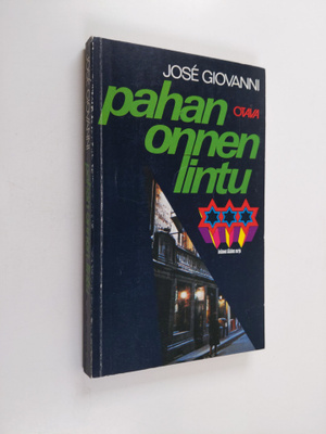 Jose Giovanni : Pahan onnen lintu
