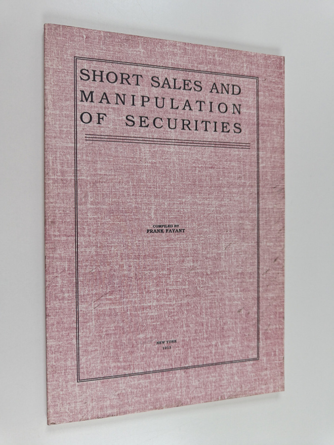 Bernard Mannes Baruch : Short Sales and Manipulation of S...