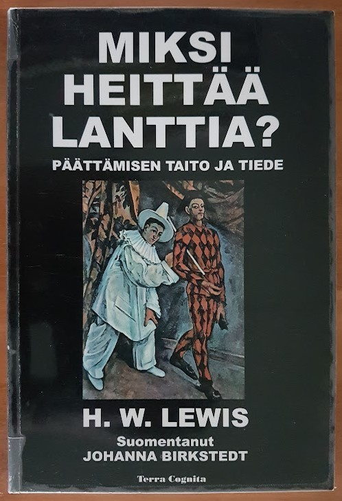 H. W. Lewis: Miksi heittää lanttia?