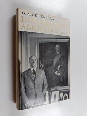 G.A. Gripenberg : Diplomaatin arkipäivä