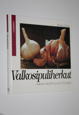Renate Zeltner : Valkosipuliherkut : parhaat reseptit ja ...