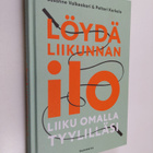 Susanne Valkeakari : Löydä liikunnan ilo : liiku omalla t... - pikkukuva 1
