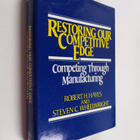Robert H. Hayes : Restoring our competitive edge : compet... - pikkukuva 1