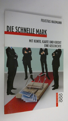 Felicitas Naumann : Die schnelle Mark : mit konto, karte ...