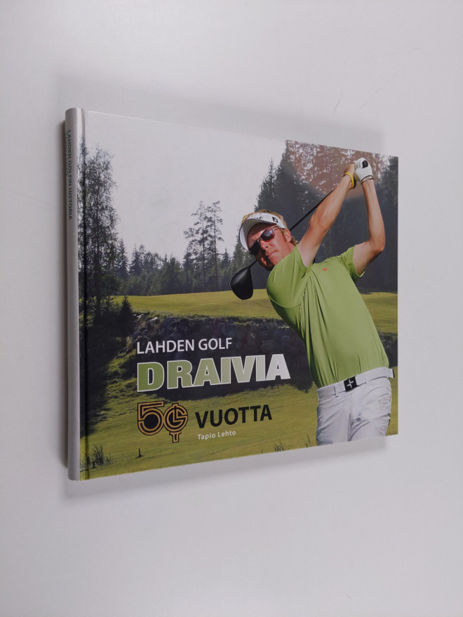 Tapio Lehto : Draivia : Lahden golf 50 v (tekijän omiste)