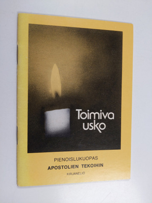 Toimiva usko : pienoislukuopas Apostolien tekoihin