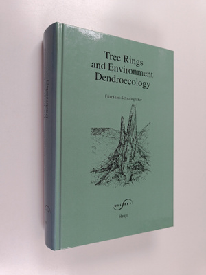 Fritz Hans Schweingruber : Tree rings and environment den...