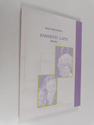 Marja Myyryläinen : Kahdesti lapsi : runoja (signeerattu)