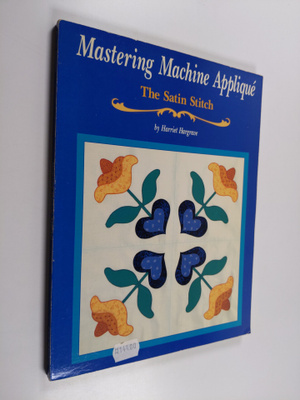 Harriet Hargrave : Mastering machine applique