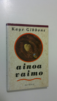 Kaye Gibbons : Ainoa vaimo