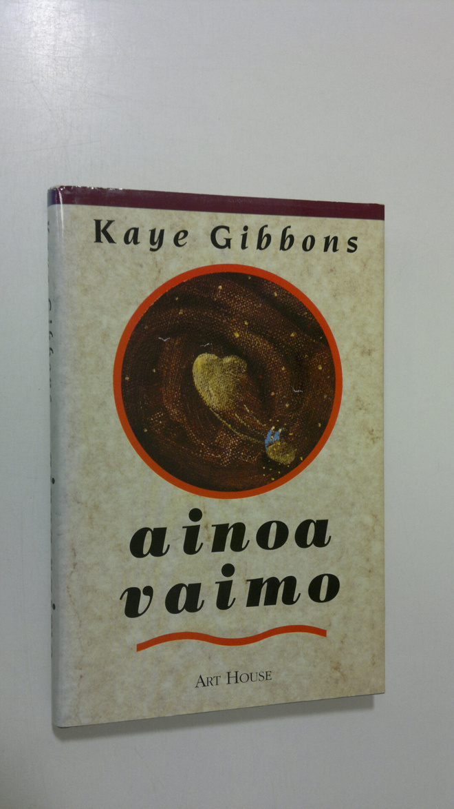 Kaye Gibbons : Ainoa vaimo