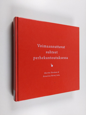 Voimaannuttavat suhteet perhekuntoutuksessa