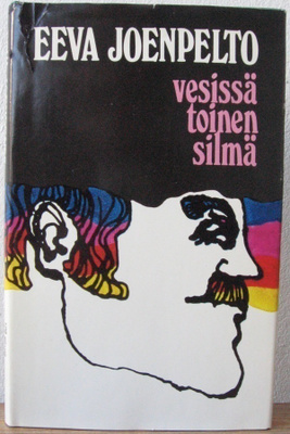 Eeva Joenpelto: Vesissä toinen silmä, SSK 1971. 245 s.