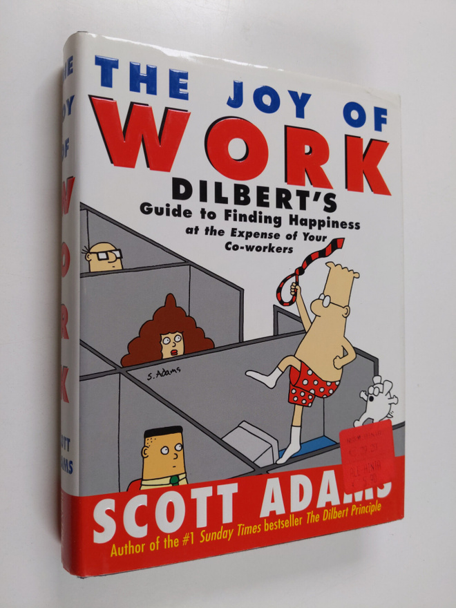 Scott Adams : The joy of work : Dilbert's guide to findin...