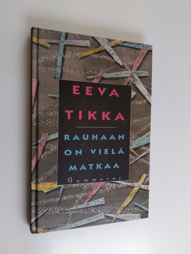 Eeva Tikka : Rauhaan on vielä matkaa