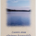 "Luonto avaa silmämme kauneudelle."-KULKEMATON POSTIKORTTI - pikkukuva 1