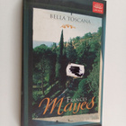 Frances Mayes : Bella Toscana - pikkukuva 1
