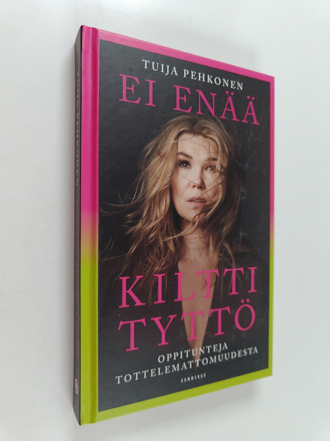 Tuija Pehkonen : Ei enää kiltti tyttö