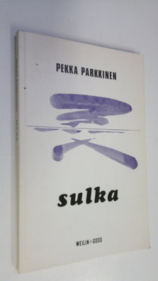 Pekka Parkkinen : Sulka : runoja
