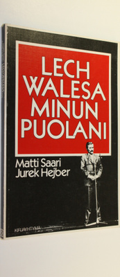 Matti Saari : Lech Walesa : minun Puolani