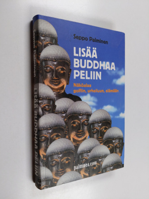 Seppo Palminen : Lisää Buddhaa peliin : näköalaa golfiin,...