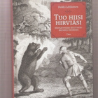 Lehikoinen, Heikki: Tuo hiisi hirviäsi, Teos 2008, 2p, K4 - pikkukuva 1