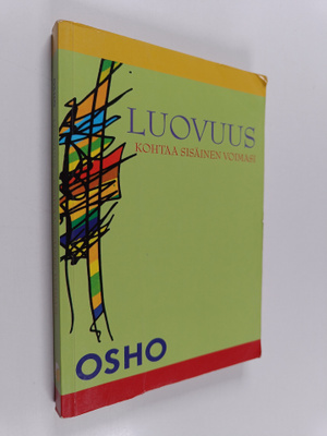 Osho : Luovuus : kohtaa sisäinen voimasi