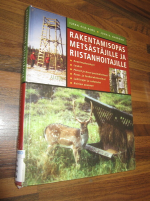 Rakentamisopas metsästäjille ja riistanhoitajille Ilkka Ala-