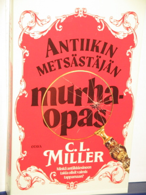 C.L. Miller : ANTIIKIN METSÄSTÄJÄN murha opas