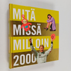 Mitä missä milloin 2000 : kansalaisen vuosikirja - pikkukuva 1