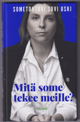 Suvi Uski: Mitä some tekee meille?