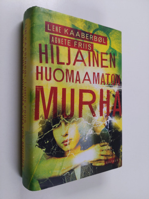 Lene Kaaberböl : Hiljainen, huomaamaton murha