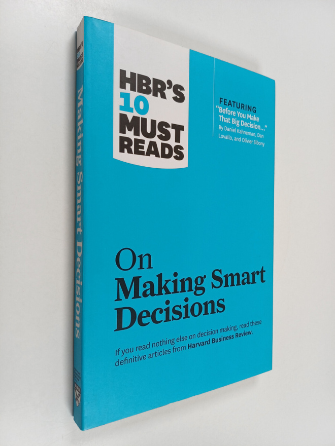 On making smart decisions : HBR's ten must reads on makin...
