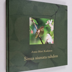 Sinua siunata tahdon : siunauksia, rukouksia ja ajatelmia... - pikkukuva 1