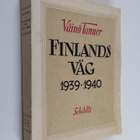 Väinö Tanner : Finlands väg 1939-1940 : minnen och dagbok... - pikkukuva 1