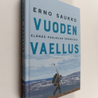 Erno Saukko : Vuoden vaellus : elämää Pohjolan erämaissa ... - pikkukuva 1
