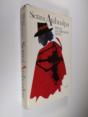 Paulo de Carvalho-Neto : Setäni Atahualpa : uskomaton sel...