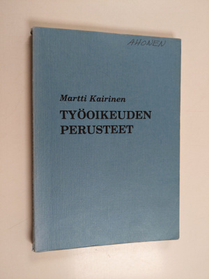 Martti Kairinen : Työoikeuden perusteet