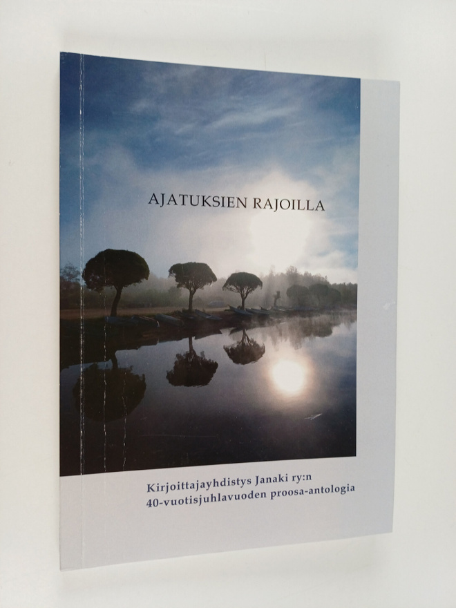 Ajatuksien rajoilla : kirjoittajayhdistys Janaki ry:n 40-...