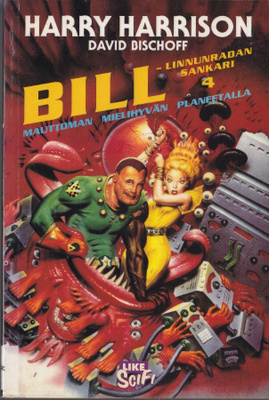 Harry Harrison: Bill, Linnunradan sankari 4 Mauttoman mielih