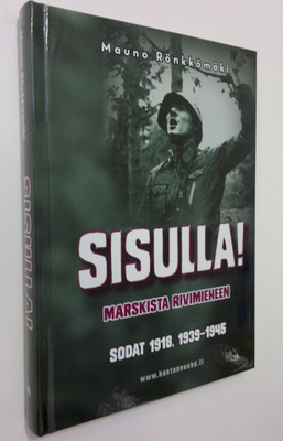 Mauno Rönkkömäki : Sisulla! : Marskista rivimieheen : sod...