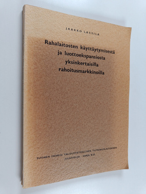 Jaakko Lassila : Rahalaitosten käyttäytymisestä ja luotto...
